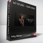 Meg Bitton - MY STUDIO - YOUR MAGIC