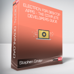 Stephen Grider - Electron for Desktop Apps - The Complete Developer's Guide