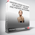 Michael Woloszynowicz - Master Dodge and Burn For Beauty - Fashion and Portrait Retouching