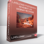 LJHOLLOWAY PHOTOGRAPHY - November Live Webinar Recording