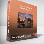 Serge Ramelli - Long Exposure Workflow