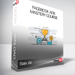 Sain Ali - Facebook Ads Mastery Course