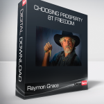 Raymon Grace - Choosing Prosperity 8t Freedom