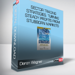 Deron Wagner - Sector Trading Strategies. Turning Steady Profits From Stubborn Markets