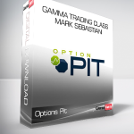 Options Pit - Gamma Trading Class Mark Sebastian