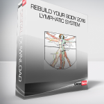 Rebuild Your Body 2016 - Lymphatic System