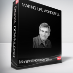 Marshall Rosenberg - Making Life Wonderful