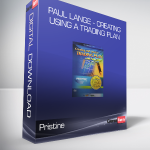 Pristine - Paul Lange - Creating & Using a Trading Plan