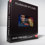 Jacek Adamczyk - Filmmaker VFX Guide