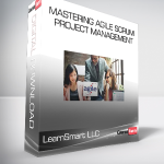 LearnSmart LLC - Mastering Agile Scrum Project Management