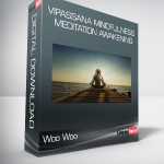 Woo Woo - Vipassana Mindfulness Meditation Awakening