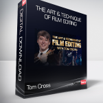 Tom Cross - The Art & Technique of Film Editing