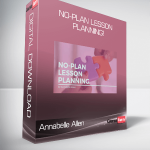 Annabelle Allen - No-Plan Lesson Planning!