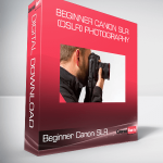 Beginner Canon SLR (DSLR) Photography