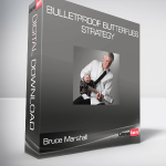 Bruce Marshall - Bulletproof Butterflies Strategy