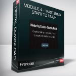 Francois - Module 4 - Mastering Start To Finish