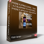 Kish Israni - Phone Flipping Gurus - Your A-Z Blueprint To Mastering Phone Flipping By Kish Israni