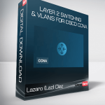 Lazaro (Laz) Diaz - Layer 2 Switching & VLAN's for Cisco CCNA