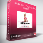 Liesel Teen - Birth It Up! The Natural Series