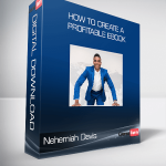 Nehemiah Davis - How to Create a Profitable Ebook