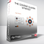 Aja Frost - The Content Cluster Strategy