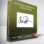 Amir Zoghi - Intuitive Warrior VIP Audio Series