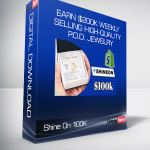 Shine On 100K - Earn $200K Weekly Selling High-Quality P.O.D. Jewelry