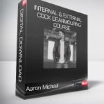 Aaron Michael - Internal & External Cock Dearmouring Course