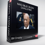 Bill Crosby - Mad Bill's 30-Day Challenge