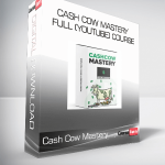 Cash Cow Mastery - Full (YouTube) Course