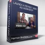 Harmon Brothers - Launch A Perfect Video Ad Workshop