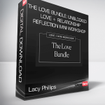 Lacy Phillips - The Love Bundle: Unblocked Love + Relationship Reflection Mini Workshop