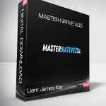 Liam James Kay - Master Native Ads