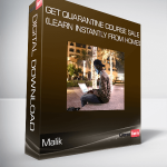 Malik - GET QUARANTINE COURSE SALE (Learn INSTANTLY from Home!)