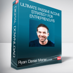 Ryan Daniel Moran - Ultimate Passive Income Strategy For Entrepreneurs