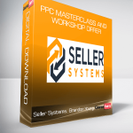 Seller Systems, Brandon Young - PPC Masterclass and Workshop Offer