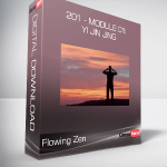 Flowing Zen - 201 - Module 01: Yi Jin Jing