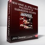 John Danaher - New Wave Jiu Jitsu: A New Philosophy Of Submissions Escapes