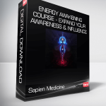 Sapien Medicine - Energy Awakening Course - Expand Your Awareness & Influence