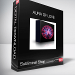 Subliminal Shop - Aura of Love