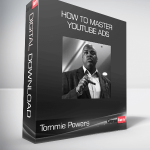 Tommie Powers - How To Master YouTube Ads