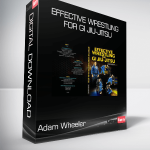 Adam Wheeler - Effective Wrestling For Gi Jiu-Jitsu