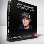 Caleb Pike - Sony a6400 a6500 a6600 Video Guide