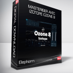 Elephorm - Masteriser avec iZotope Ozone 8