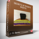 J. G. Banks - Secrets of Probate Profits