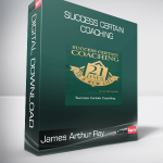 James Arthur Ray – Success Certain Coaching