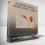 Jean-Pierre Barral – Advanced Visceral Manipulation – Thorax