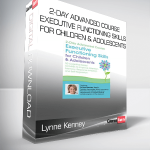 Lynne Kenney - 2-Day Advanced Course - Executive Functioning Skills for Children & Adolescents - 50 Cognitive-Motor Activities to Improve Attention, Memory, Response Inhibition and Self-Regulation