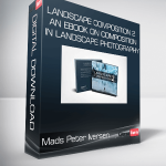 Mads Peter Iversen - Landscape Composition 2 - An eBook on Composition in Landscape Photography