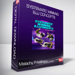 Malachy Friedman - Systematic Winning BJJ Concepts